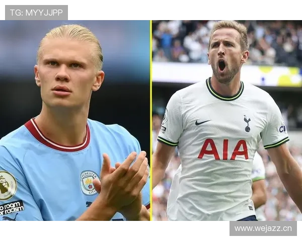 哈兰德与凯恩:现代中锋效率与战术角色对比分析 哈兰德与凯恩:现代中锋效率与战术角色对比分析